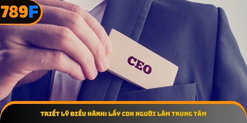 Triết lý hoạt động của CEO Nguyễn Xuân Huấn