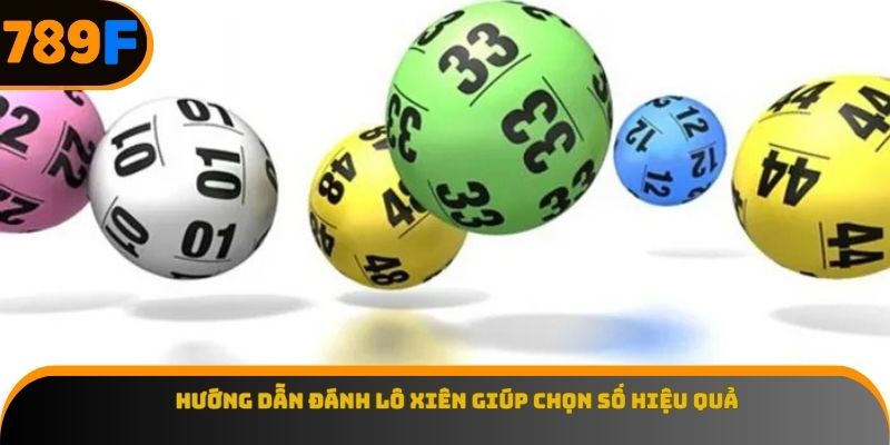 Hướng dẫn đánh lô xiên giúp chọn số hiệu quả