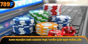 Kinh nghiệm chơi casino trực tuyến
