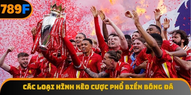 Các loại hình kèo cược phổ biến trong cá độ bóng đá