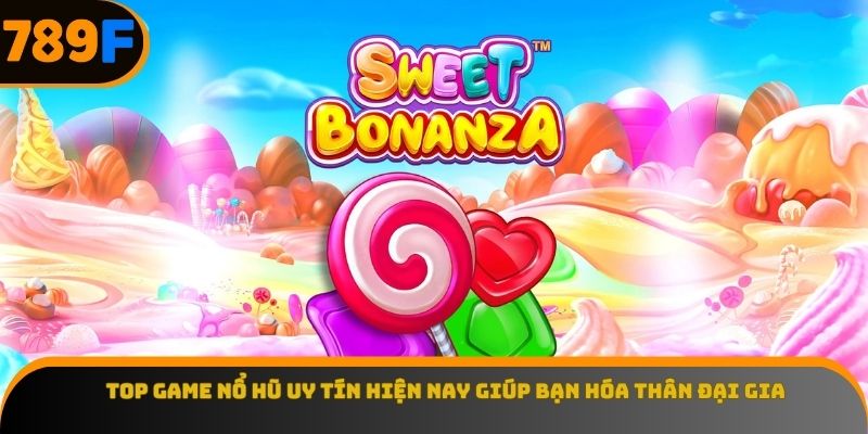 Top game nổ hũ uy tín hiện nay